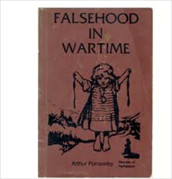 Falsehood in War-time: Propaganda Lies of the First World War