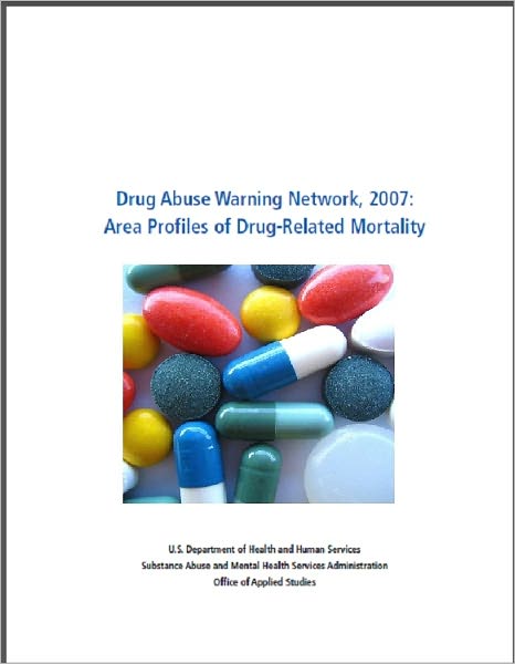 Drug Abuse Warning Network, 2007: Area Profiles of Drug-Related Mortality