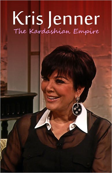 Kris Jenner - The Kardashian Empire