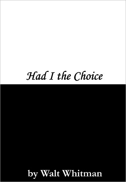 Had I the Choice