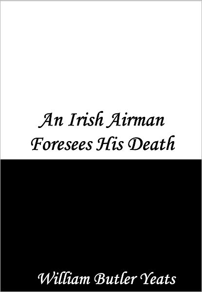 An Irish Airman Foresees His Death