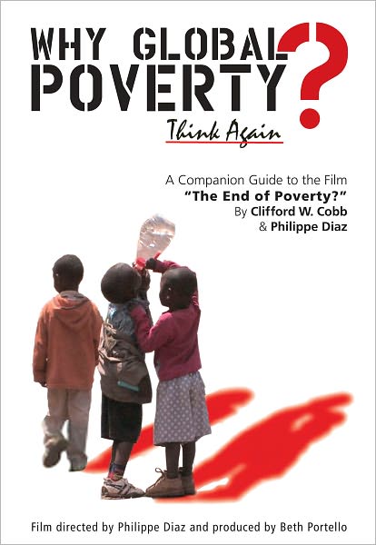 Why Global Poverty?: A Companion Guide to the Film "The End of Poverty?"