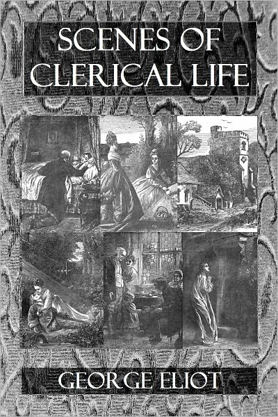 Scenes Of Clerical Life (Illustrated)