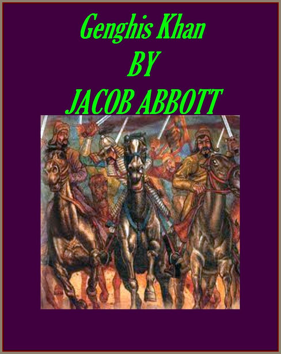 Genghis Khan (Illustrated edition with active TOC for easy navigation)