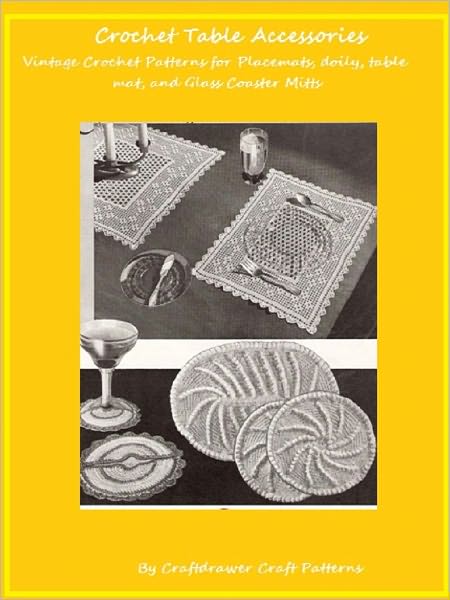 Crochet Table Accessories - Vintage Crochet Patterns for Place Mats, Coasters, Doilies