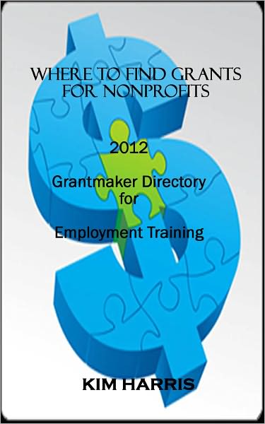 Where to Find Grants for Nonprofits: Grantmaker Directory for Employment Training
