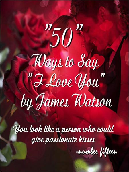 50 Ways To Say I Love You