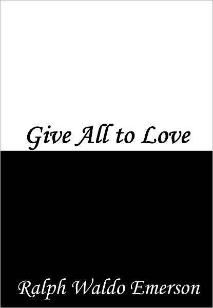 Give All to Love