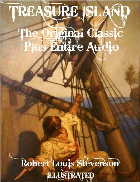 TREASURE ISLAND [Deluxe Edition] The Original Classic With Beautiful Illustrations Plus BONUS Entire Audiobook