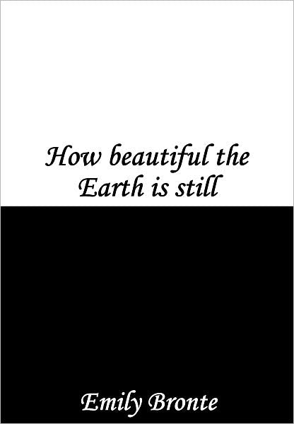 How beautiful the Earth is still