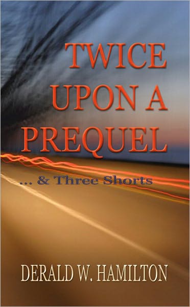 Twice Upon A Prequel And Three Shorts