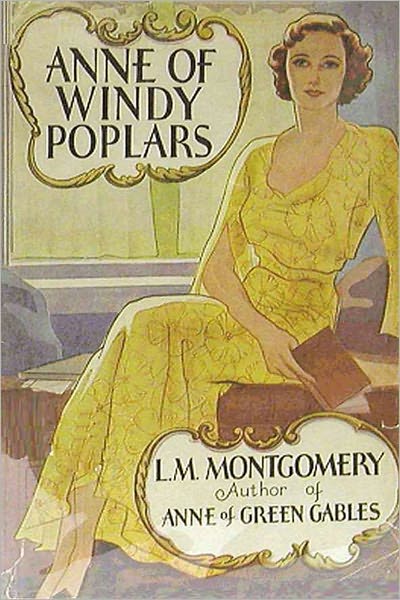 Anne of Windy Poplars, Anne Shirley Series #5 by Lucy Maud Montgomery (Full Version)