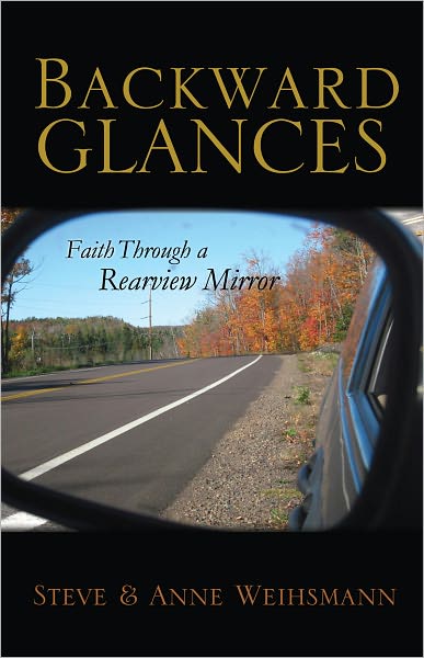 Backward Glances: Faith Through a Rearview Mirror