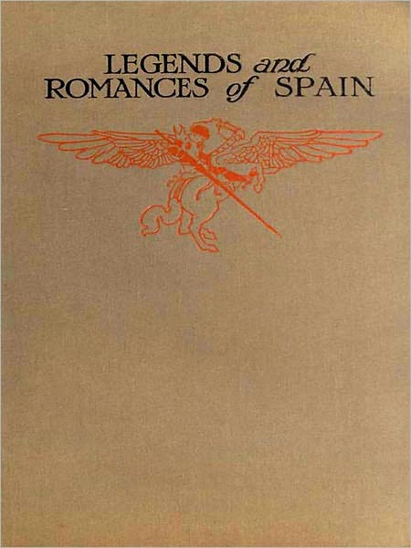Legends & Romances of Spain [Illustrated]