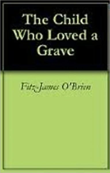 The Child Who Loved a Grave
