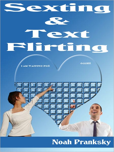 Sexting & Text Flirting