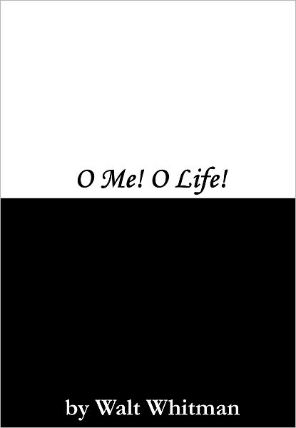 O Me! O Life!