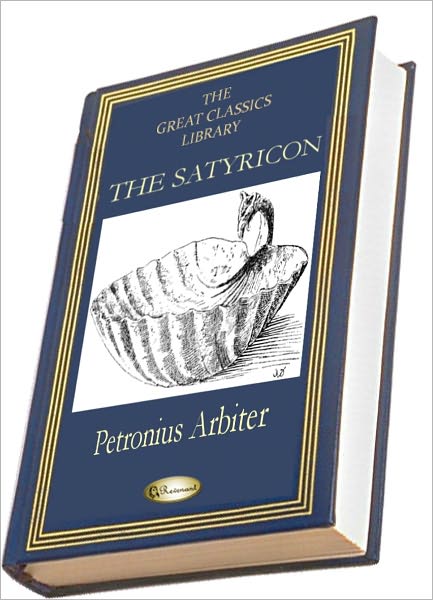 The Satyricon (THE GREAT CLASSICS LIBRARY)