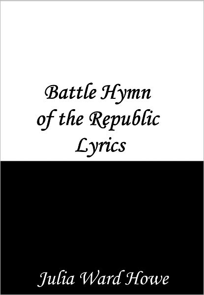 Lyrics to The Battle Hymn of the Republic