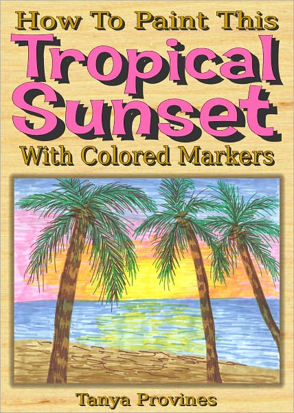 How To Paint This Tropical Sunset With Colored Markers - NOOK Color Edition