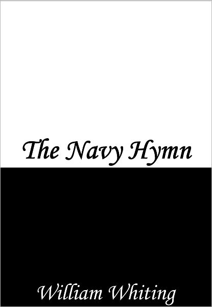 The Navy Hymn - Eternal Father, Strong to Save