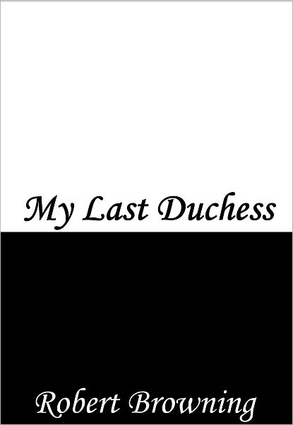 My Last Duchess