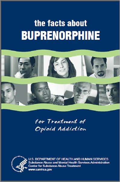 The facts about BUPRENORPHINE for Treatment of Opioid Addiction