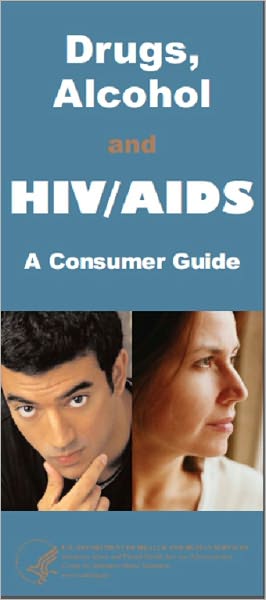 Drugs, Alcohol and HIV/AIDS A Consumer Guide