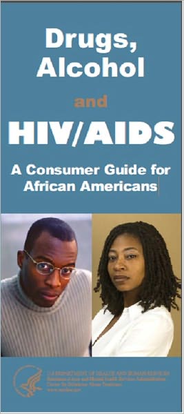 Drugs, Alcohol and HIV/AIDS A Consumer Guide for African Americans
