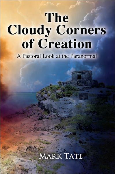 The Cloudy Corners of Creation: A Pastoral Look at the Paranormal