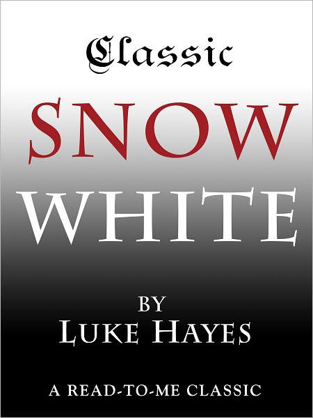 Classic Snow White: A Read-to-Me Classic