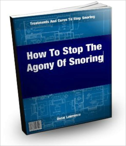 How To Stop The Agony Of Snoring