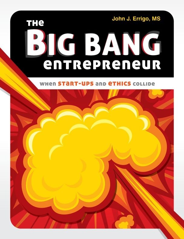 The Big Bang Entrepreneur: When Start-ups and Ethics Collide