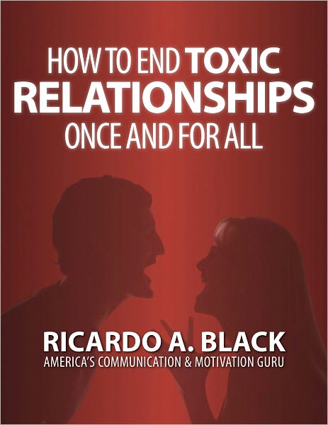How to End Toxic Relationships Once and For All