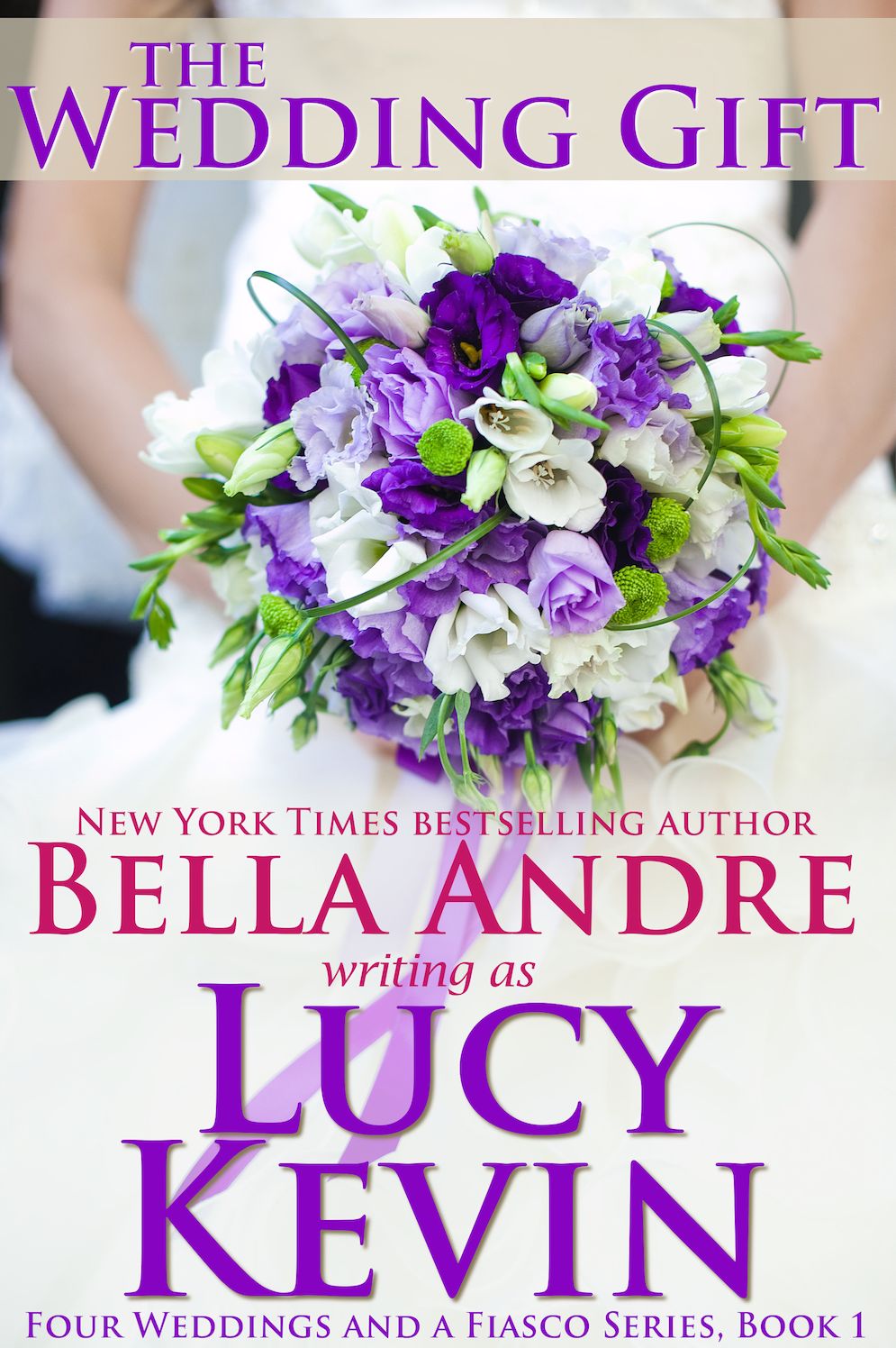 The Wedding Gift (Four Weddings and a Fiasco, Book 1): Contemporary Romance
