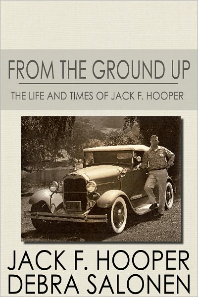 From The Ground Up: The Life and Times of Jack F. Hooper