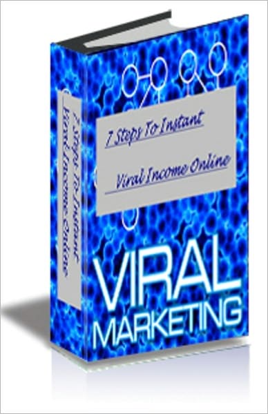 7 Steps To Instant Viral Income Online
