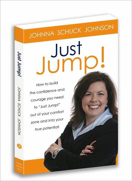 Just Jump! How to build the courage and confidence to just jump out of your comfort zone and into your true potential!