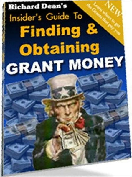 Government & Business - An Insiders Guide To Finding And Obtaining Grant Money - What have you got to lose?