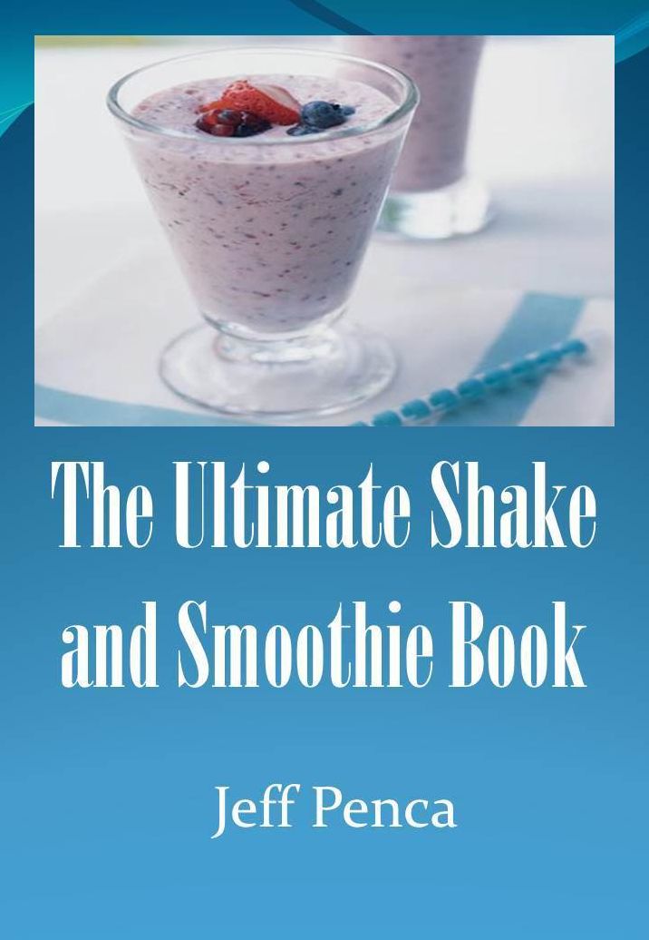 The Ultimate Shake and Smoothie Book