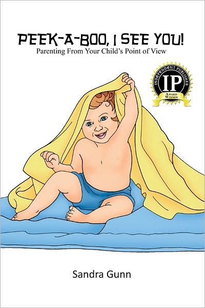 Peek-A-Boo, I See You! Parenting From Your Child's Point of View