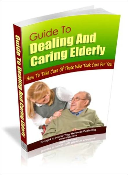 Guide To Dealing & Caring Elderly - How To Take Care Of Those Who Took Care For You