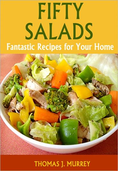Fifty Salads: Fantastic Recipes for Your Home