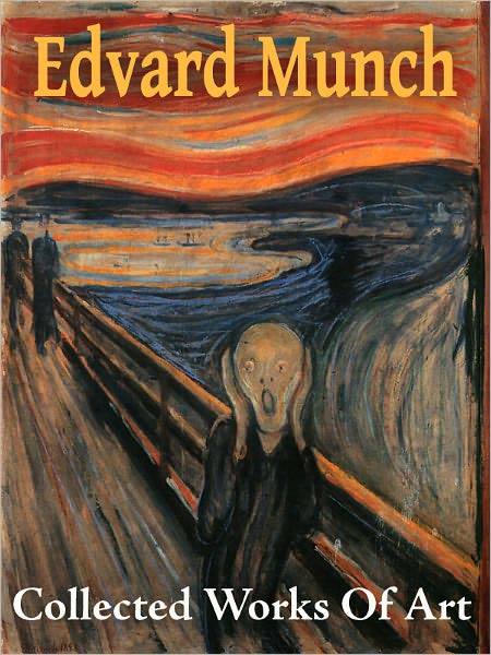 Edward Munch: Collected Works of Art (Full Color)