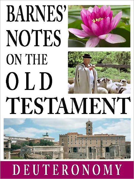 Barnes' Notes on the Old Testament-Book of Deuteronomy (Annotated)