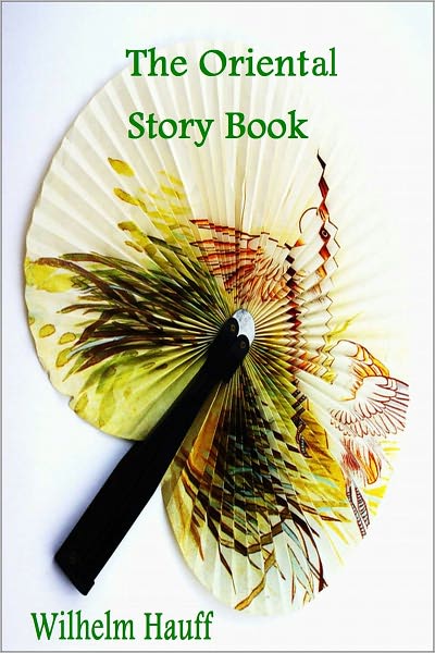 The Oriental Story Book (A Collection of Tales) [Illustrated]
