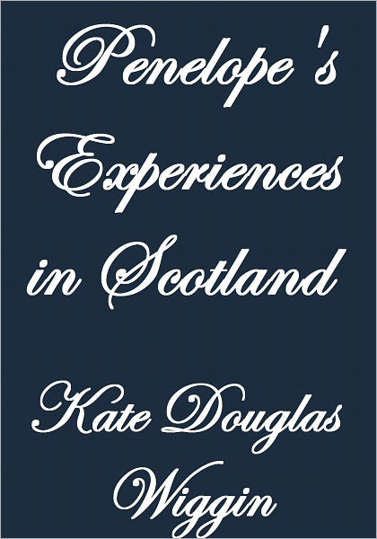 PENELOPE'S EXPERIENCES IN SCOTLAND