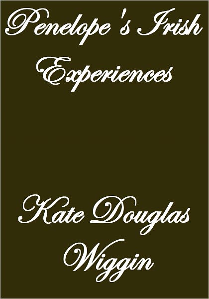 PENELOPE'S IRISH EXPERIENCES