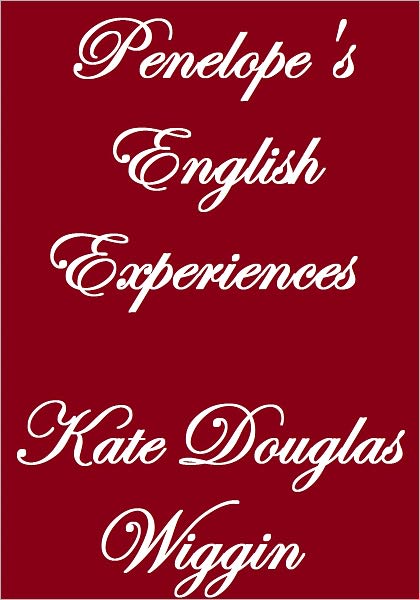PENELOPE'S ENGLISH EXPERIENCES
