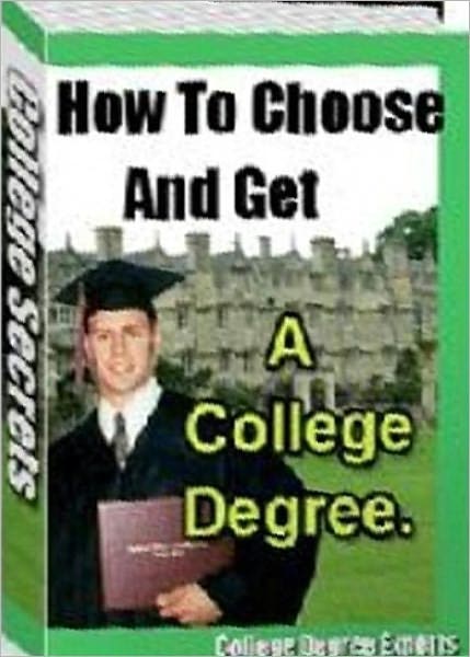 Your College Guide eBook - How to choose and get a college degree - There are a number of alternate ways..